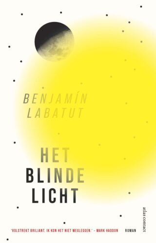 Benjamín Labatut: Het blinde licht (Paperback, nederlands language, 2020, Atlas Contact)