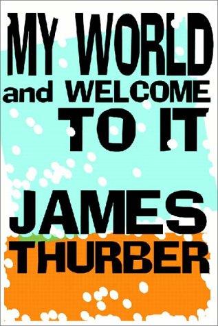 James Thurber: My World And Welcome To It (AudiobookFormat, Books on Tape, Inc.)