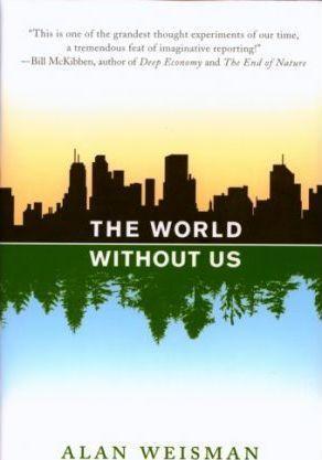 Alan Weisman: The World Without Us (2007)