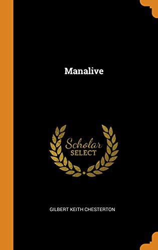 G. K. Chesterton: Manalive (Hardcover, Franklin Classics)