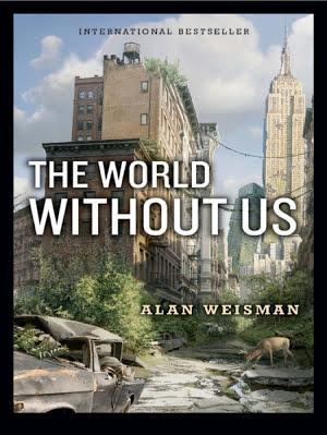 Alan Weisman: The World Without Us (2010)