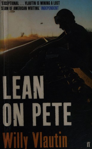 Willy Vlautin: Lean on Pete (2010, Faber and Faber)