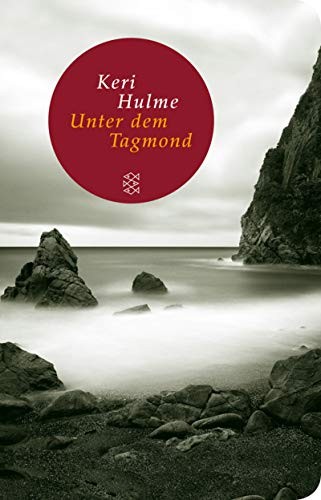 Keri Hulme: Unter dem Tagmond (Hardcover, German language, FISCHER Taschenbuch)