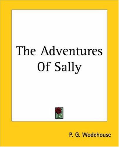 P. G. Wodehouse: The Adventures Of Sally (Paperback, Kessinger Publishing)