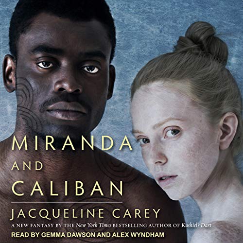 Jacqueline Carey: Miranda and Caliban (AudiobookFormat, Tantor and Blackstone Publishing)