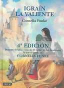 Cornelia Funke, Roberto Falco: Igrain La Valiente (Isla del Tiempo) (Hardcover, Spanish language, Destino Ediciones)