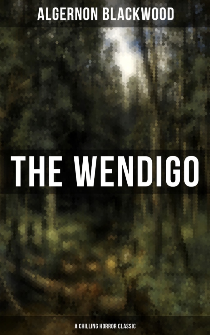 Algernon Blackwood: Wendigo (2014, Start Publishing LLC)
