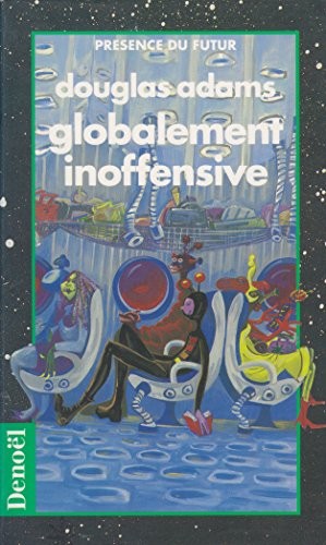 Douglas Adams, Jean Bonnefoy: GLOBALEMENT INOFFENSIVE (Paperback, 1991, DENOEL)