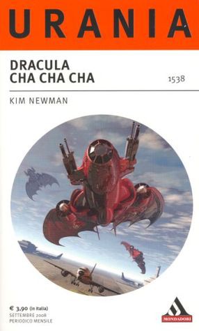 Kim Newman: Dracula Cha Cha Cha (Paperback, Italian language, 2008, Mondadori)