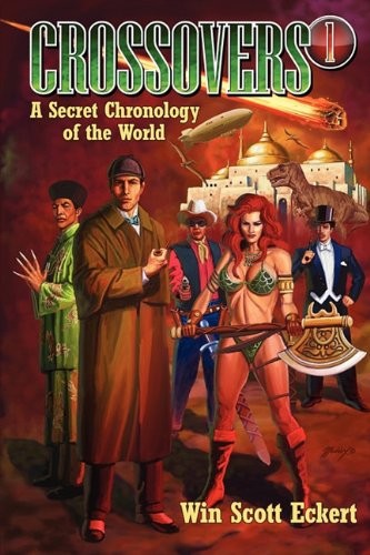 Win Scott Eckert: Crossovers: A Secret Chronology of the World  (Volume 1) (Hollywood Comics)