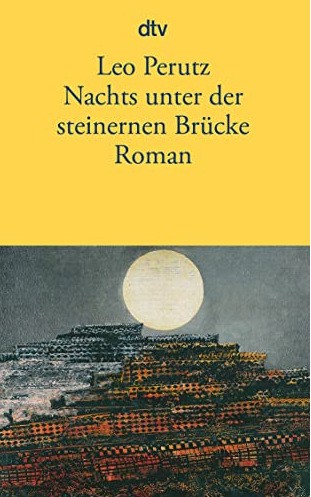 Leo Perutz: Nachts unter der steinernen Brücke (German language, 2004, Deutscher Taschenbuch Verlag)