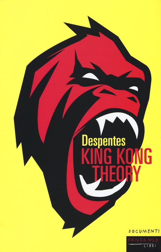 Virginie Despentes: King Kong Theory (Paperback, Italiano language, 2019, Fandango Libri)