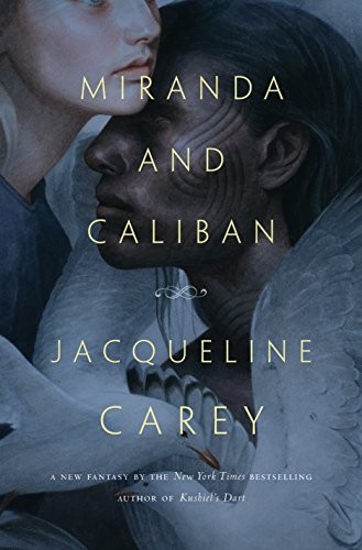 Jacqueline Carey: Miranda and Caliban (2017, Tor Books)