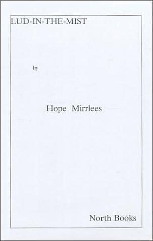 Hope Mirrlees: Lud-In-The-Mist (Hardcover, North Books)