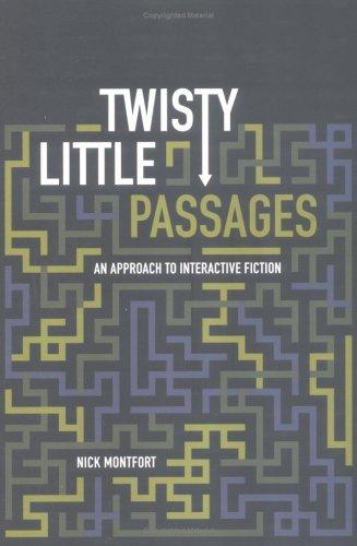 Nick Montfort: Twisty Little Passages (Hardcover, The MIT Press, MIT Press)