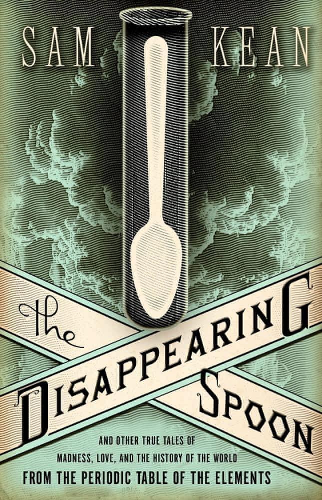 Sam Kean: Disappearing Spoon (2010)