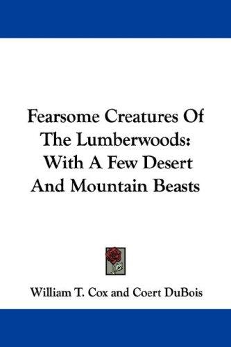 William T. Cox: Fearsome Creatures Of The Lumberwoods (Paperback, Kessinger Publishing, LLC)