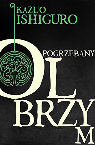 Kazuo Ishiguro: Pogrzebany olbrzym (Hardcover, Albatros)