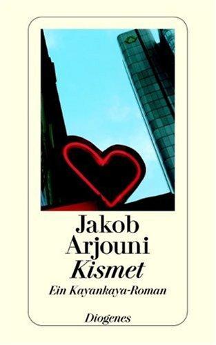 Jakob Arjouni: Kismet. Ein Kayankaya- Roman. (Paperback, German language, Diogenes Verlag)