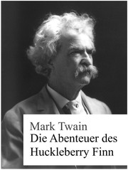 Mark Twain: Die Abenteuer des Huckleberry Finn (German language, 2014, Books on Demand)