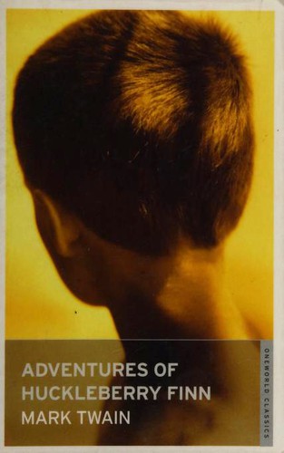 Mark Twain: Adventures of Huckleberry Finn (2009, Oneworld Classics)