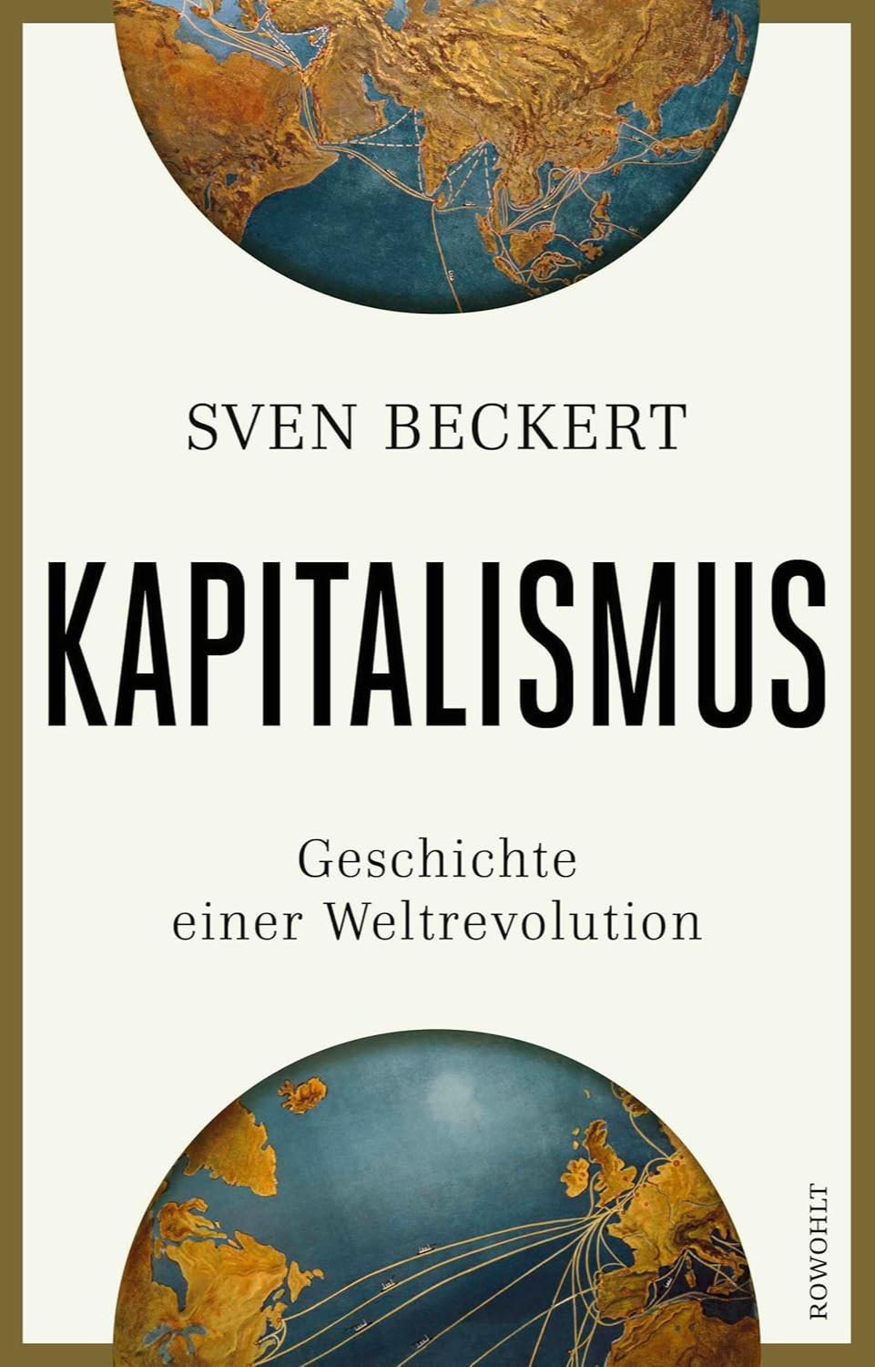 Sven Beckert: Kapitalismus (Hardcover, German language, 2025, Rowohlt Verlag)
