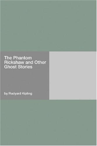 Rudyard Kipling: The Phantom Rickshaw and Other Ghost Stories (Paperback, Hard Press)