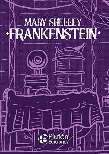 Mary Shelley, Alejandro Díaz, Benjamin Briggent: Frankenstein (Hardcover, 2020, Plutón Ediciones)