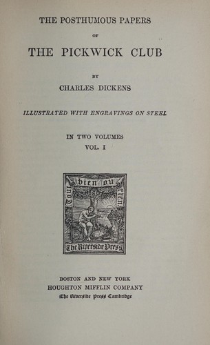 Charles Dickens: The posthumous papers of the Pickwick Club (1894, Houghton Mifflin Company, The Riverside Press)