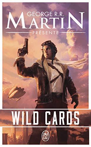 Roger Zelazny, George R. R. Martin, Melinda M. Snodgrass, Walter Jon Williams, Lewis Shiner, Edward Bryant, Michael Cassutt, Stephen Leigh, David D. Levine, Victor Milán, John Joseph Miller, Carrie Vaughn, Howard Waldrop: Wild cards (French language, 2016)