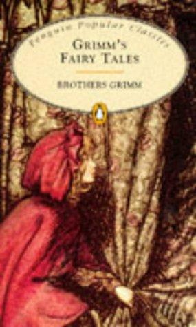 Brothers Grimm, Wilhelm Grimm: Grimm's Fairy Tales (Penguin Popular Classics) (Penguin Books Ltd)