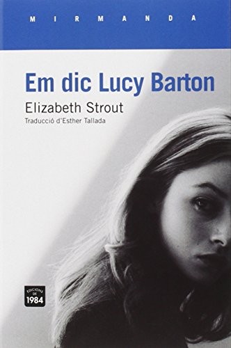 Elizabeth Strout, Esther Tallada Seco: Em dic Lucy Barton (Paperback, 1984, Edicions de 1984, S. L.)