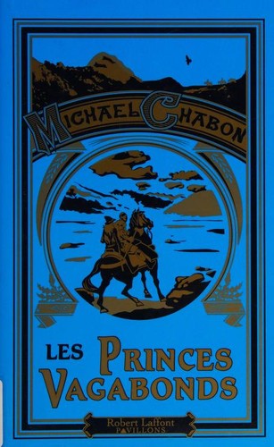 Michael Chabon: Les princes vagabonds (French language, 2010, R. Laffont)