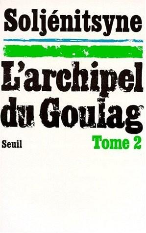 Aleksandr Solzhenitsyn: L' Archipel du Goulag | Tome 2 (French language, 1974, Éditions du Seuil)