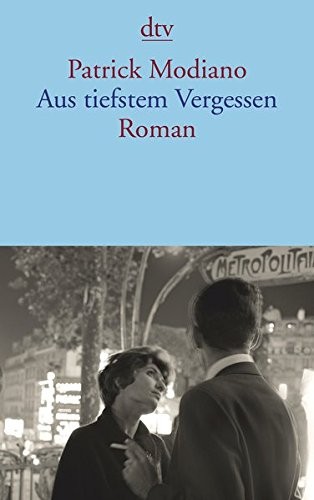 Patrick Modiano: Aus tiefstem Vergessen (Paperback, dtv Verlagsgesellschaft)