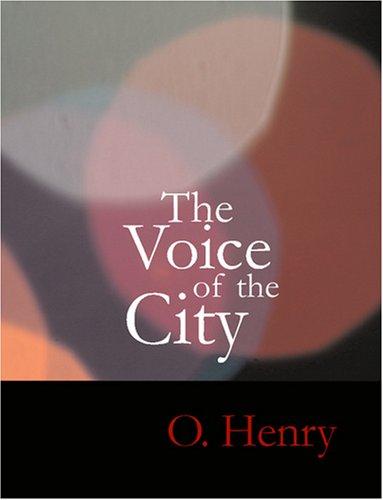 O. Henry: The Voice of the City (Large Print Edition) (Paperback, BiblioBazaar)