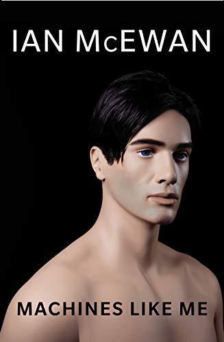 Ian McEwan: Machines Like Me (2019)