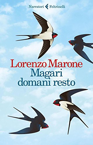 Lorenzo Marone: Magari domani resto (Paperback, Feltrinelli Traveller)