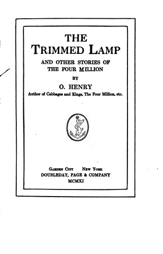 O. Henry: The trimmed lamp (1912, Doubleday, Page & company)