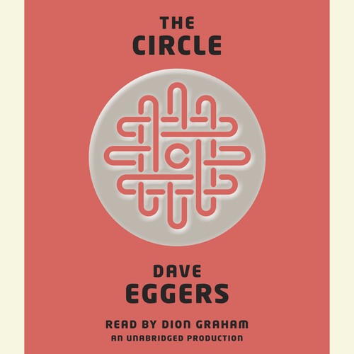 Dave Eggers: The Circle (2013, Random House Audio)