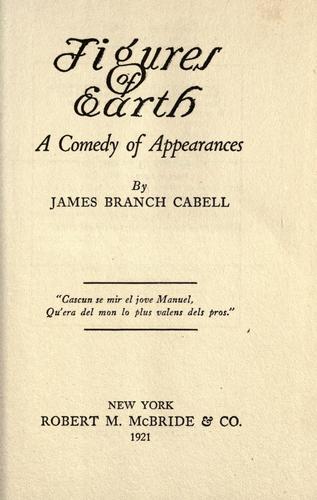 James Branch Cabell: Figures of earth (1921, R.M. McBride & co.)