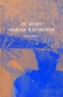 Marlen Haushofer: El Muro (Hardcover, Spanish language, Siruela)