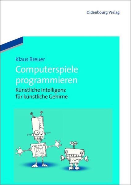 Klaus Breuer: Computerspiele programmieren (German language, 2012)