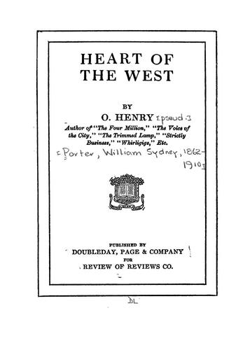 O. Henry: Heart of the West (1904, Doubleday, Page, for Review of Reviews)