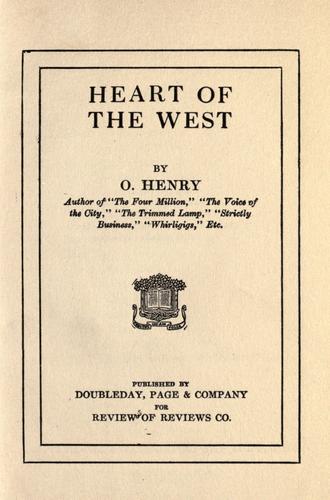 O. Henry: Heart of the West (1904, Doubleday, Page & Co. for Review of Reviews Co.)