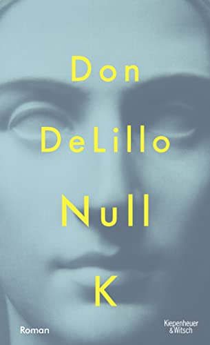 Don DeLillo: Null K (Hardcover, German language, 2016, Kiepenheuer & Witsch)