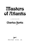 Charles Portis: Masters of Atlantis (1985, Knopf, Distributed by Random House)