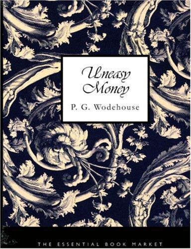 P. G. Wodehouse: Uneasy Money (Large Print Edition) (Paperback, BiblioBazaar)