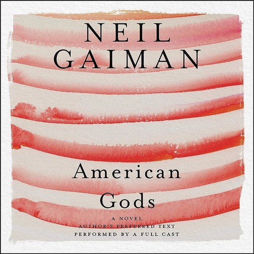 Neil Gaiman: American Gods (AudiobookFormat, 2017, HarperCollins Publishers and Blackstone Audio, Harpercollins)