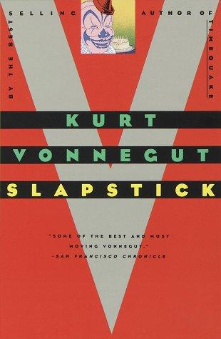 Kurt Vonnegut: Slapstick, or, Lonesome no more! (2006, Dial Press)